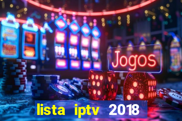 lista iptv 2018 gratis atualizada futebol